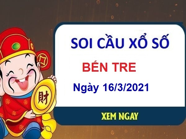 Soi cầu XSBT ngày 16/3/2021 – Soi cầu xổ số Bến Tre cùng chuyên gia