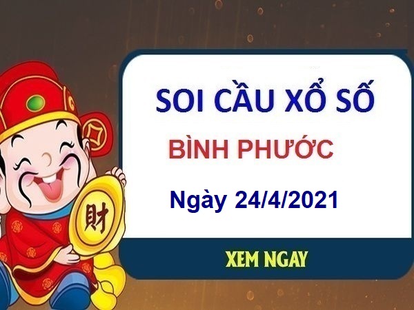 Soi cầu XSBP ngày 24/4/2021 chốt lô số đẹp đài Bình Phước thứ 7 hôm nay