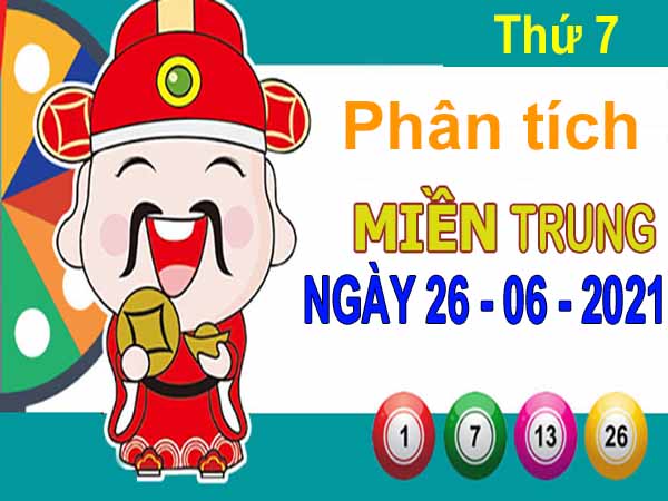 Phân tích XSMT ngày 26/6/2021 – Dự đoán xổ số miền Trung thứ 7