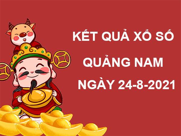 Soi cầu kết quả xổ số Quảng Nam thứ 3 ngày 24/8/2021