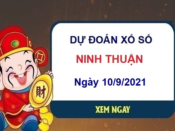 Dự đoán XSNT ngày 10/9/2021 chốt lô số đẹp đài Ninh Thuận