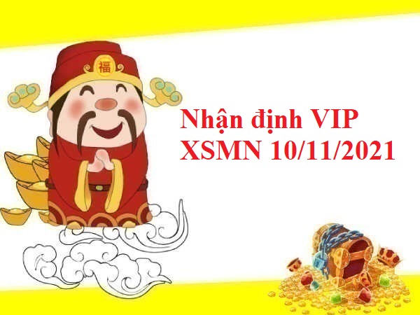 Nhận định VIP KQXSMN 10/11/2021 hôm nay