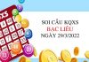 Soi cầu XSBL ngày 29/3/2022 chốt giải đặc biệt thứ 3