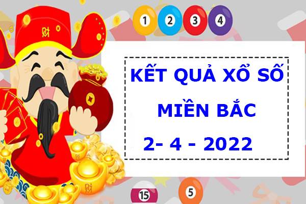 Dự đoán kết quả XSMB 2/4/2022 soi cầu lô thứ 7