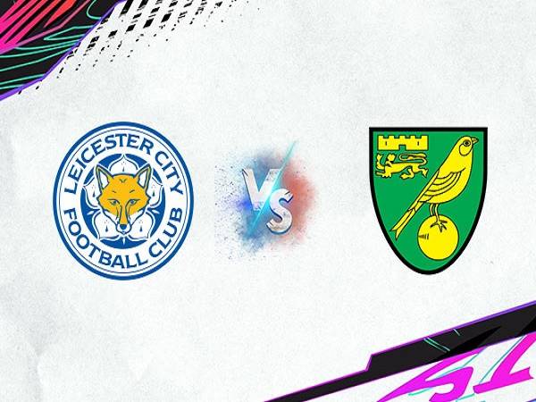 Tip kèo Leicester vs Norwich – 01h45 12/05, Ngoại hạng Anh
