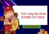 Giờ vàng dự đoán kết quả XSMB 14/7/2022