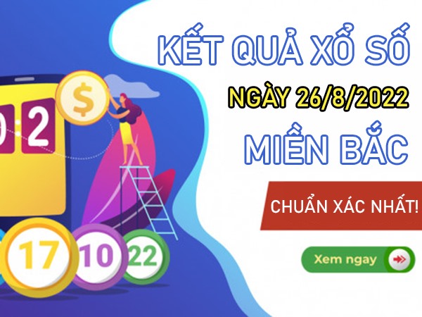 Nhận định XSMB 26/8/2022 dự đoán miễn phí chuẩn xác