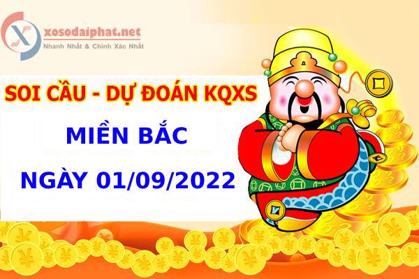 Thống kê soi cầu xổ số miền bắc ngày 1/9/2022 hôm nay