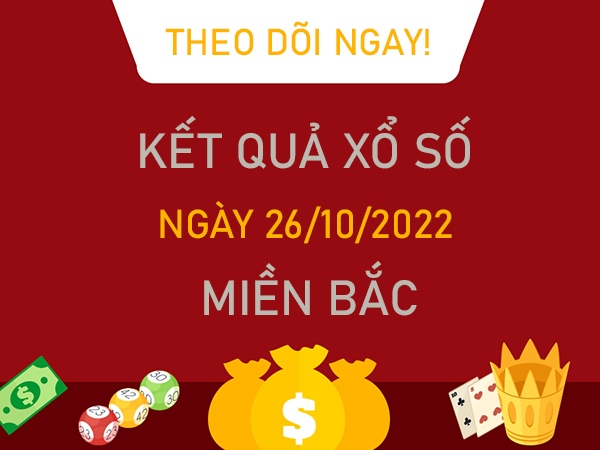 Nhận định XSMB 26/10/2022 soi cầu số đẹp thứ 4