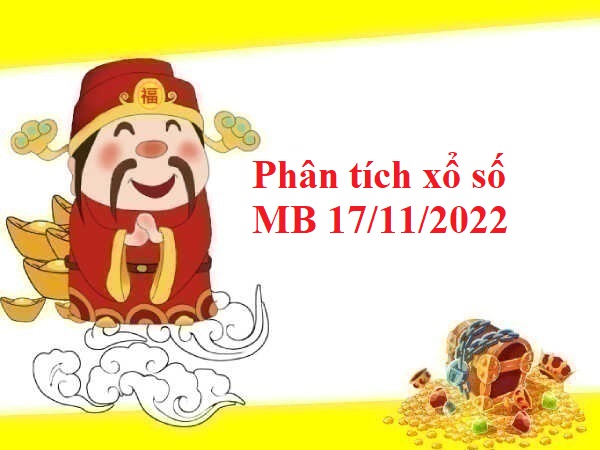 Phân tích xổ số miền Bắc 17/11/2022 thứ 5