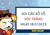 Soi cầu xổ số Sóc Trăng ngày 18/1/2023 thứ 4 hôm nay