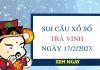 Soi cầu bạch thủ xổ số Trà Vinh ngày 17/2/2023 thứ 6 hôm nay