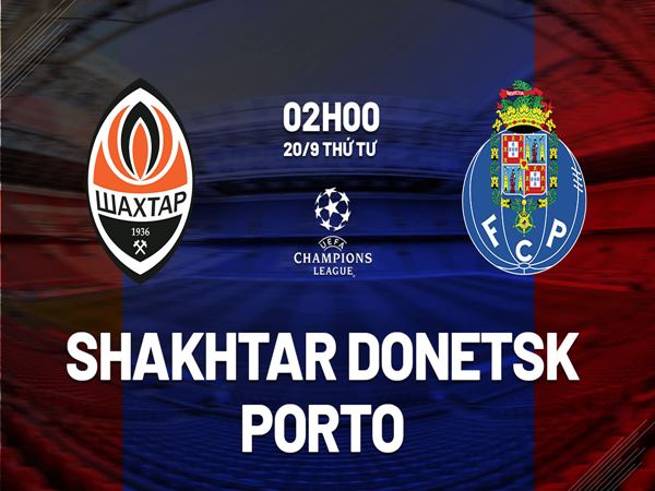 Nhận định Shakhtar Donetsk vs Porto