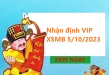 Nhận định VIP XSMB 5/10/2023