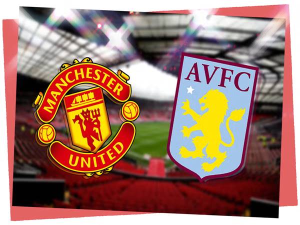 Soi kèo Man Utd vs Aston Villa, 03h00 ngày 27/12