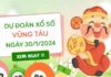 Dự đoán KQ xổ số Vũng Tàu ngày 30/1/2024 thứ 3 hôm nay