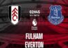 Soi kèo trận Fulham vs Everton