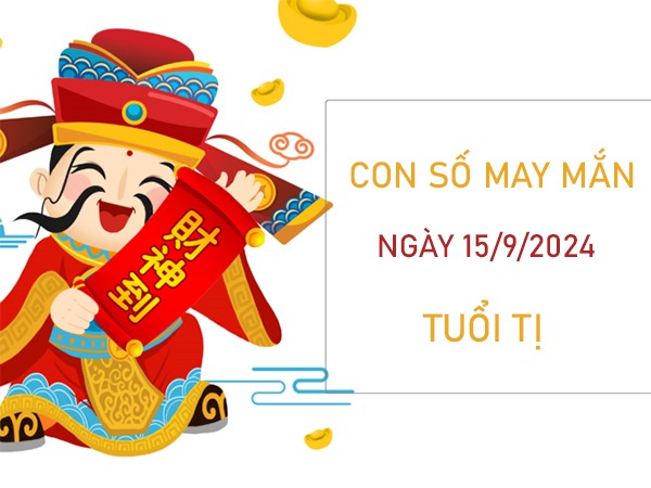 Con số may mắn tuổi Tị 15/9/2024 đón lộc không ngừng