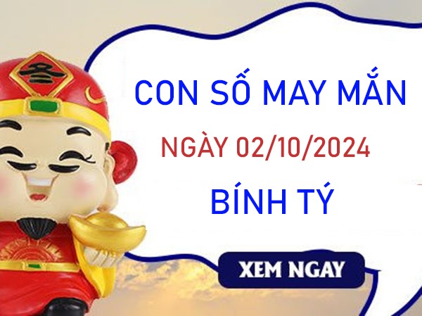 Con số may mắn Bính Tý 2/10/2024 rót lộc giàu sang