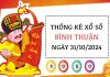 Thống kê lotto xổ số Bình Thuận ngày 31/10/2024 thứ 5 hôm nay