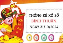 Thống kê lotto xổ số Bình Thuận ngày 31/10/2024 thứ 5 hôm nay