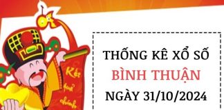 Thống kê lotto xổ số Bình Thuận ngày 31/10/2024 thứ 5 hôm nay