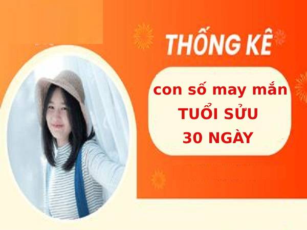 Bảng số may mắn tuổi Sửu 30 ngày gần nhất