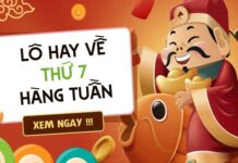 Khám phá lô hay về thứ 7 hàng tuần có số nào vượng phát? lô hay về thứ 7