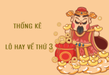Thống kê những con lô hay về thứ 3 hàng tuần chi tiết nhất Những con lô hay về thứ 3 và gợi ý chọn số