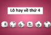 Kinh nghiệm chọn số lô hay về thứ 4 hàng tuần cực chuẩn Chọn số hay về thứ 4 hàng tuần từ người có kinh nghiệm